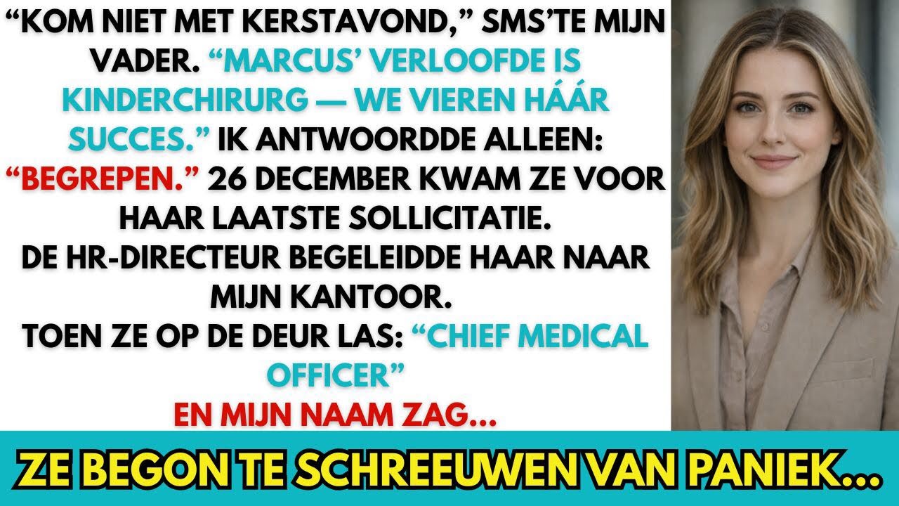 “Blijf weg met kerst,” sms’te mijn vader “Je broers verloofde is arts.” Ze kwam naar mijn ziekenhuis