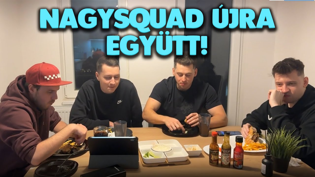 NAGYSQUAD UJRA EGYUTT | VACSORA - 01.24.