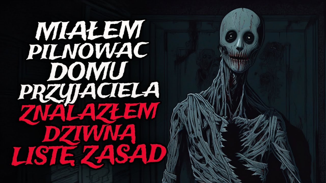 Miałem Pilnować Domu Przyjaciela. Znalazłem Dziwną Listę Zasad. - CreepyPasta [Lektor PL]