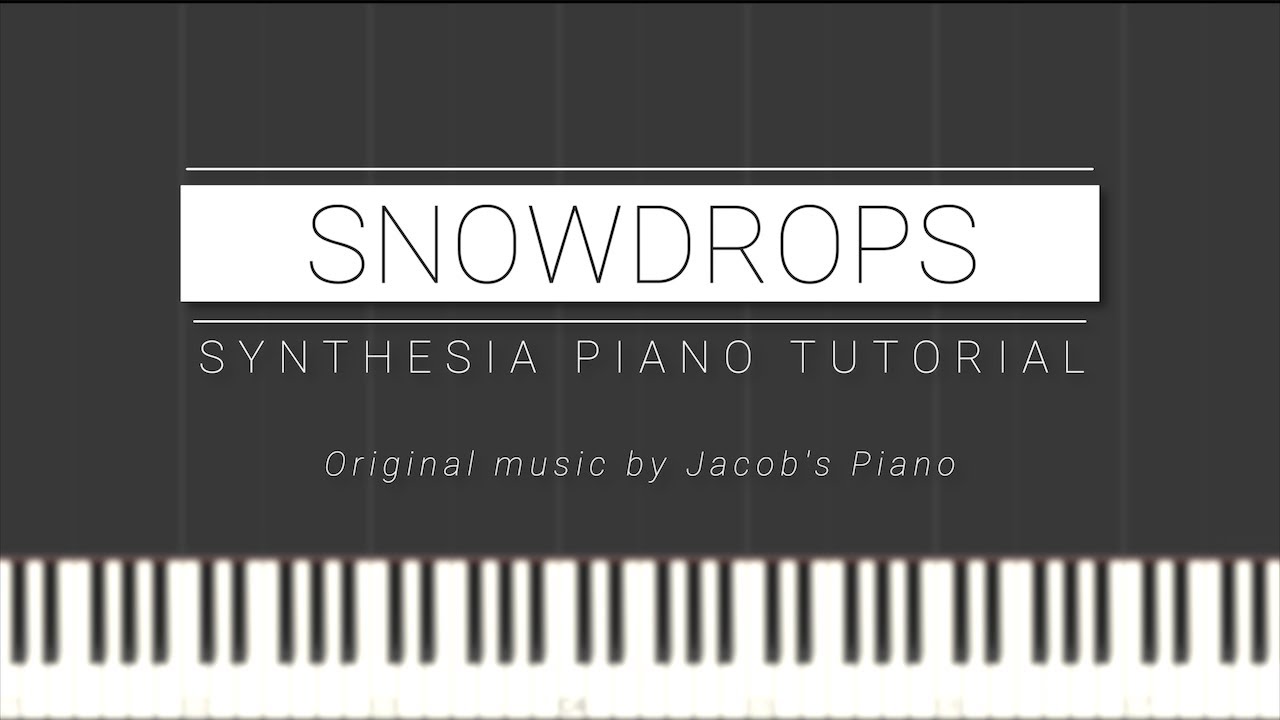 Snowdrops - Jacob's Piano \\ Synthesia Piano Tutorial