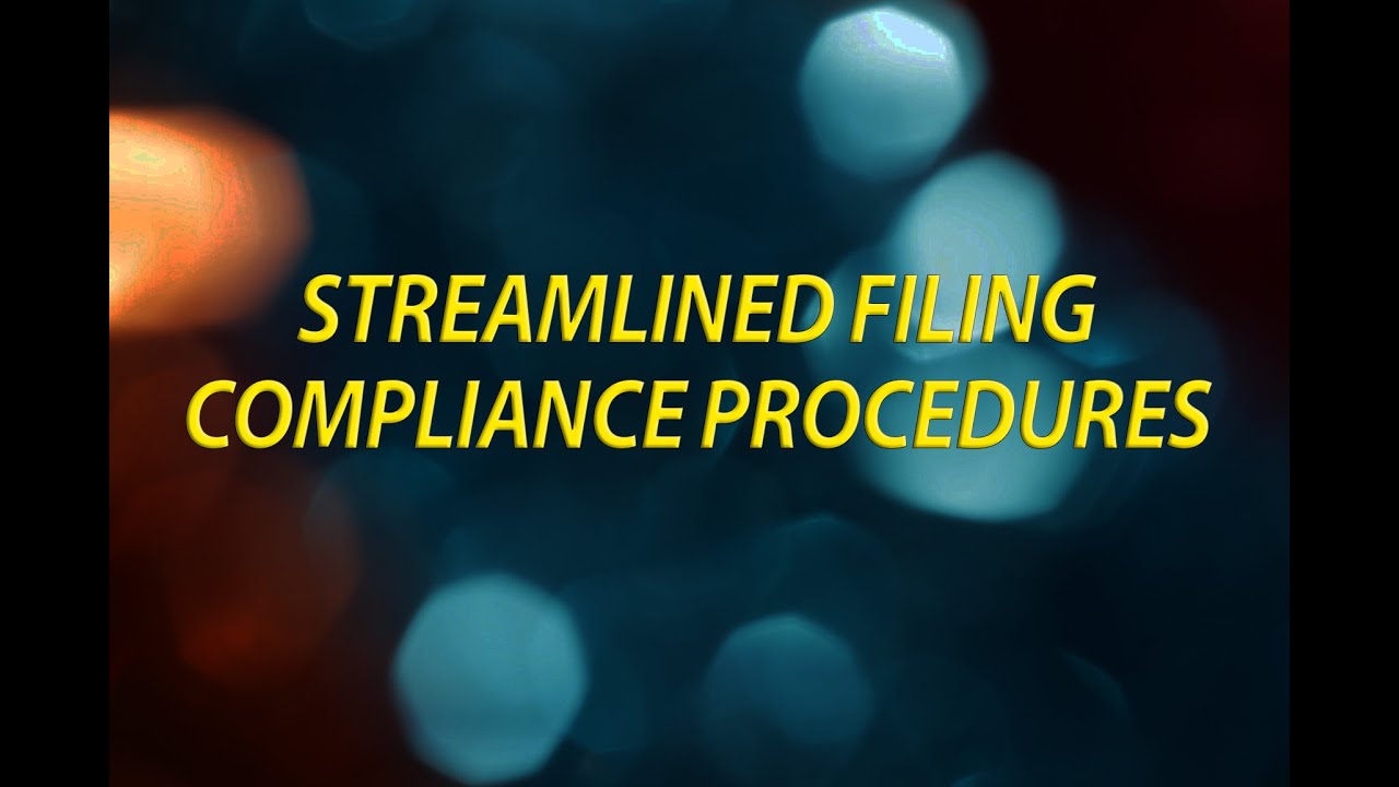 Streamlined Filing Compliance Procedures