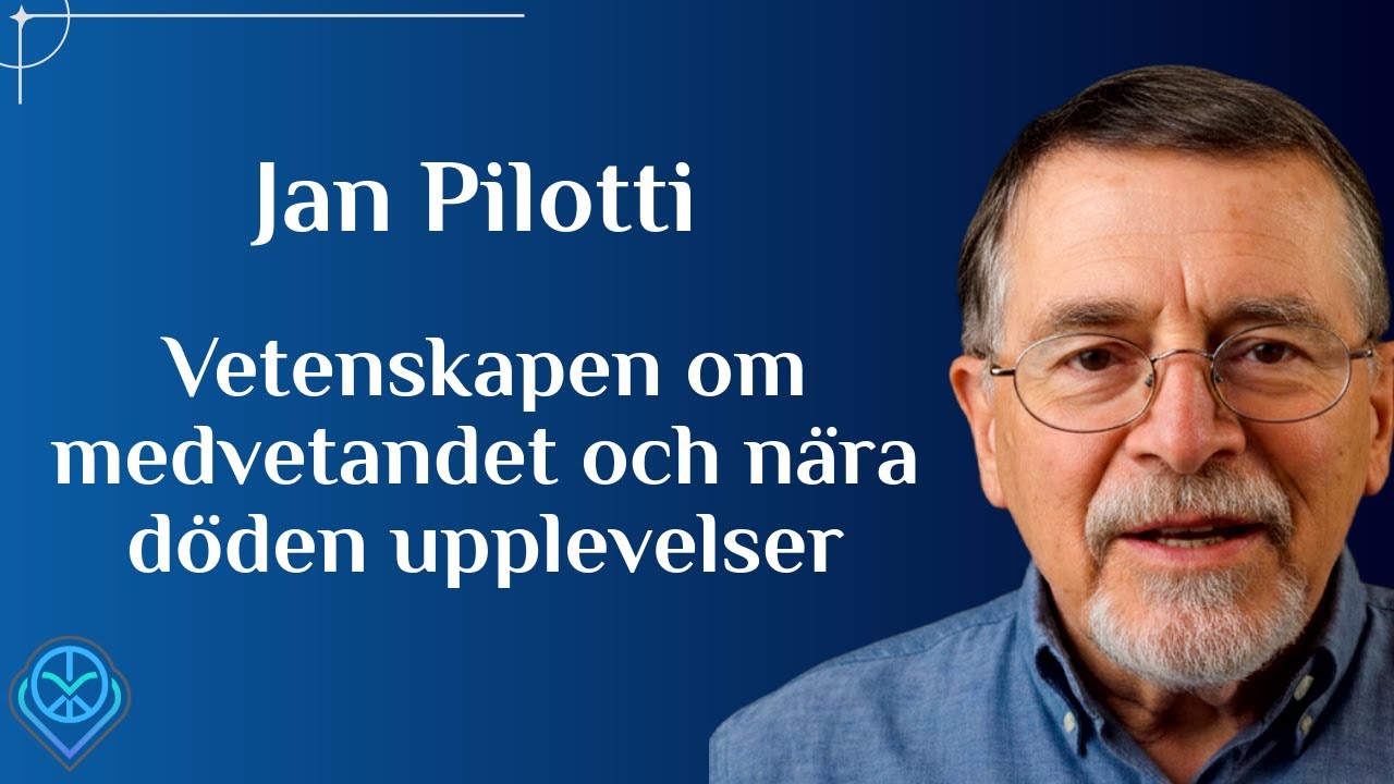 Vetenskapen om medvetandet och nära döden-upplevelser - Jan Pilotti