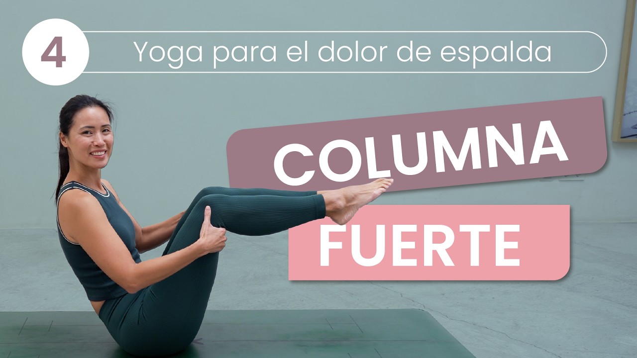 YOGA para el dolor de ESPALDA | Video 4: Columna fuerte