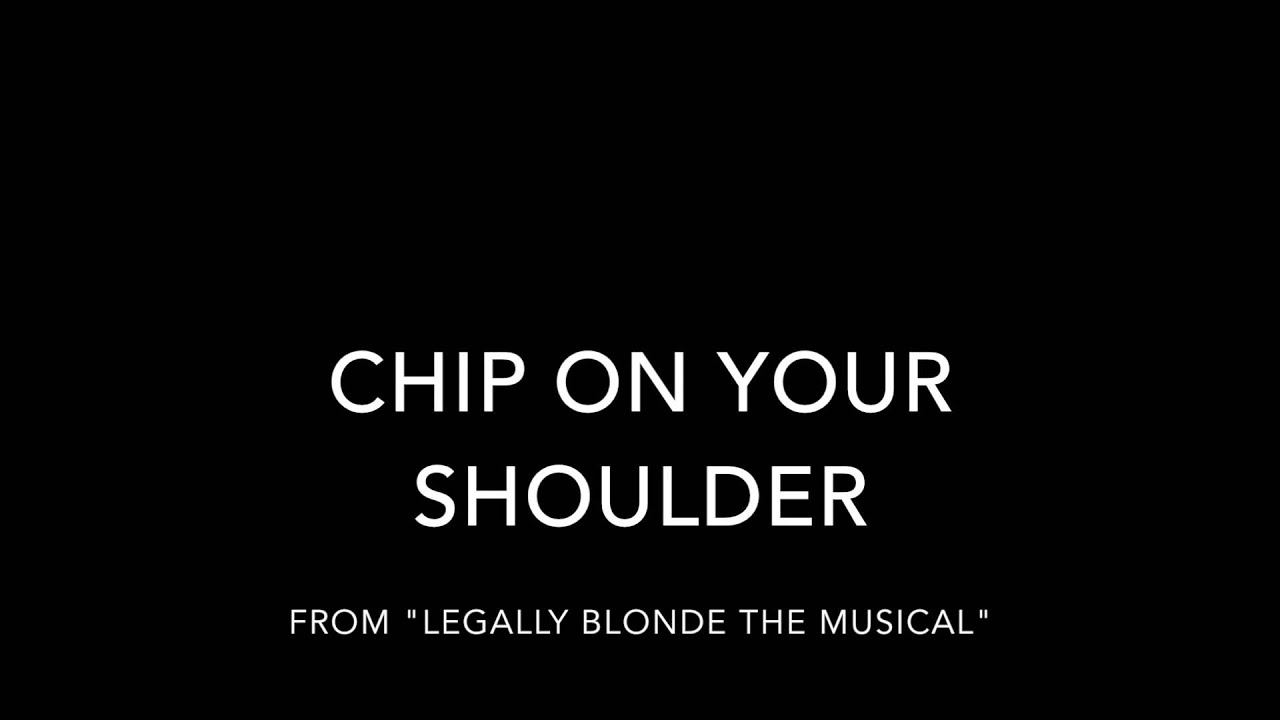 Chip on Your Shoulder (from Legally Blonde The Musical