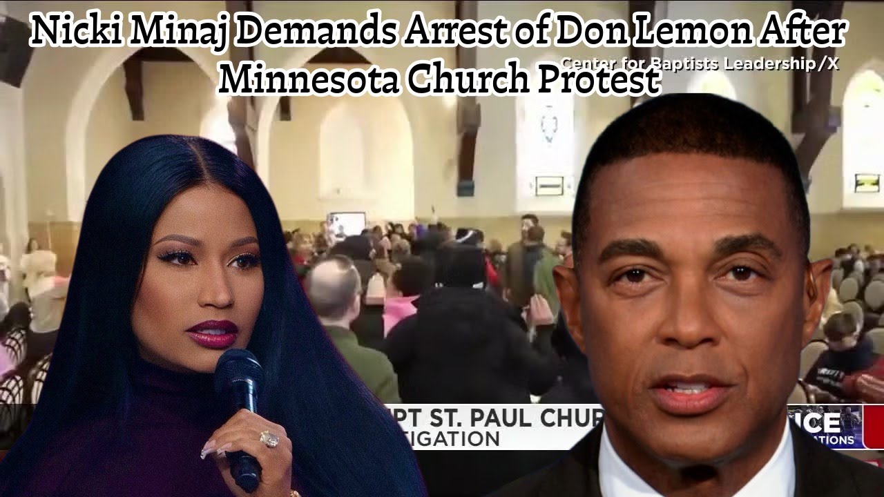 Nicki Minaj Demands Arrest of Don Lemon After Minnesota Church ICE Protest Coverage