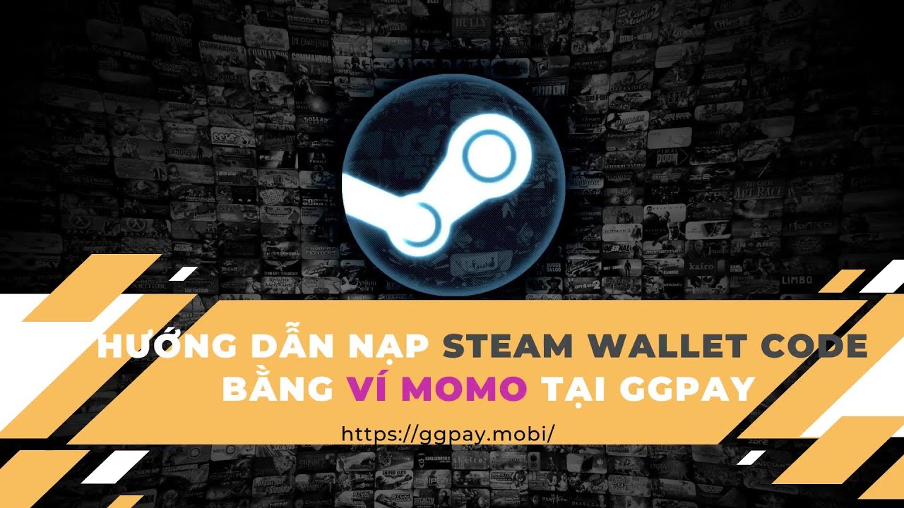Cách mua Steam Wallet Code bằng ví Momo từ A đến Z