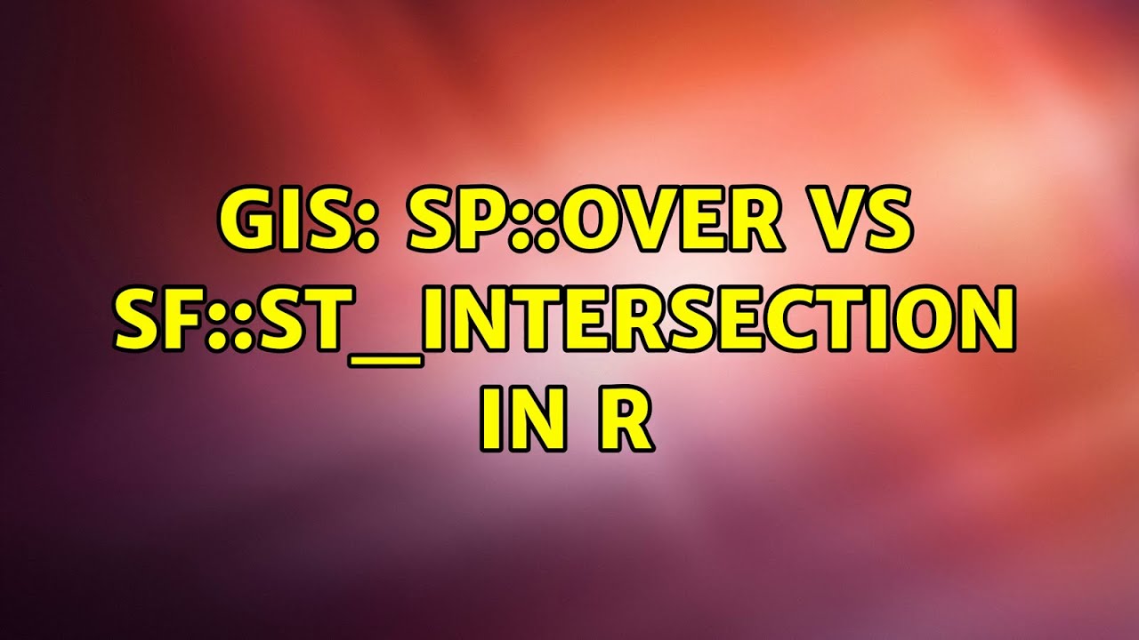 GIS: sp::over vs sf::st_intersection in r