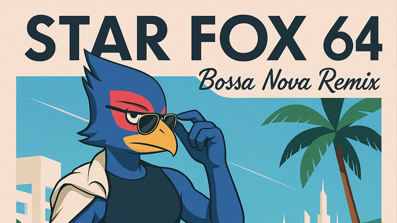 ☕Star Fox 64– Bossa Nova Jazz Remix Soundtrack(Bossa Roll)☕