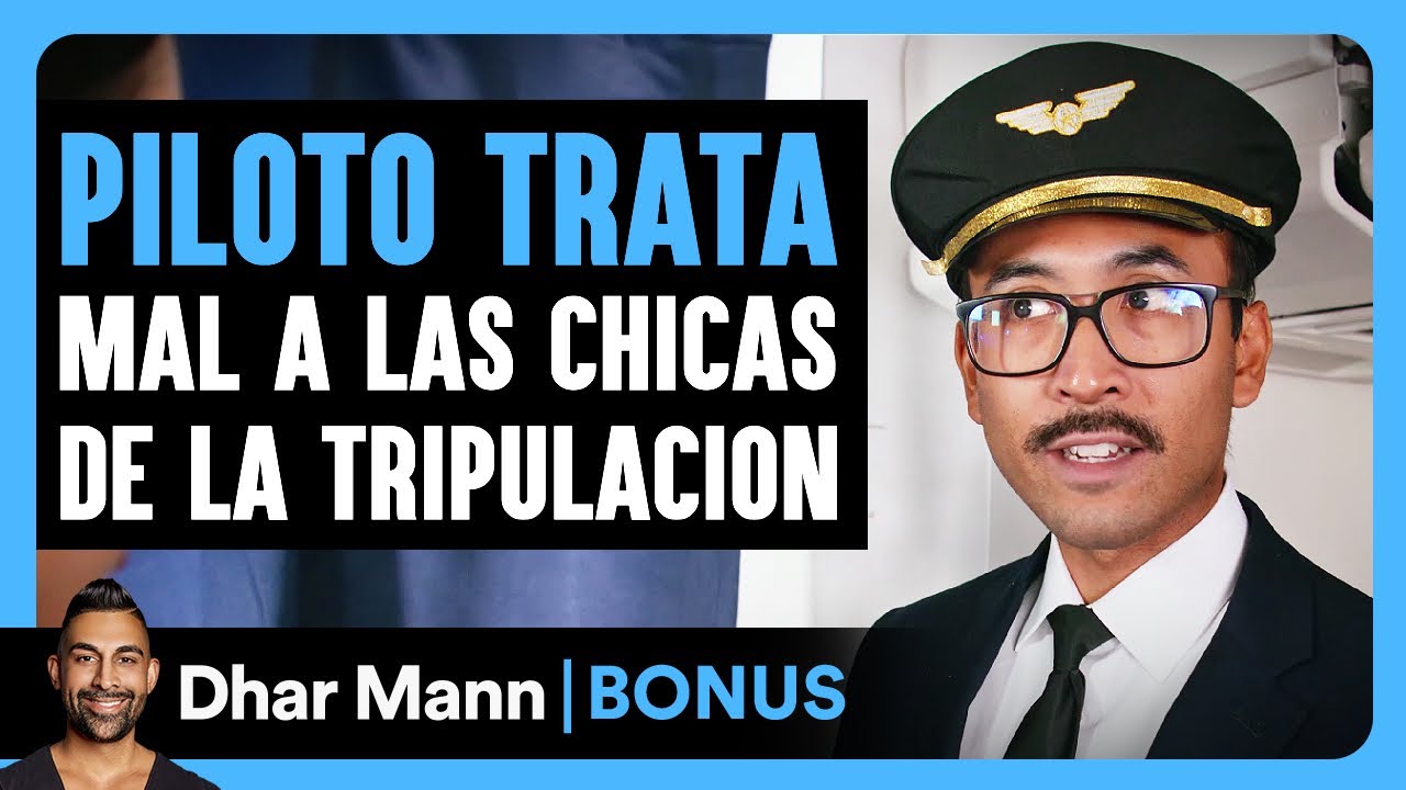 Piloto Trata Mal A Las Chicas De La Tripulacion | Dhar Mann Studios