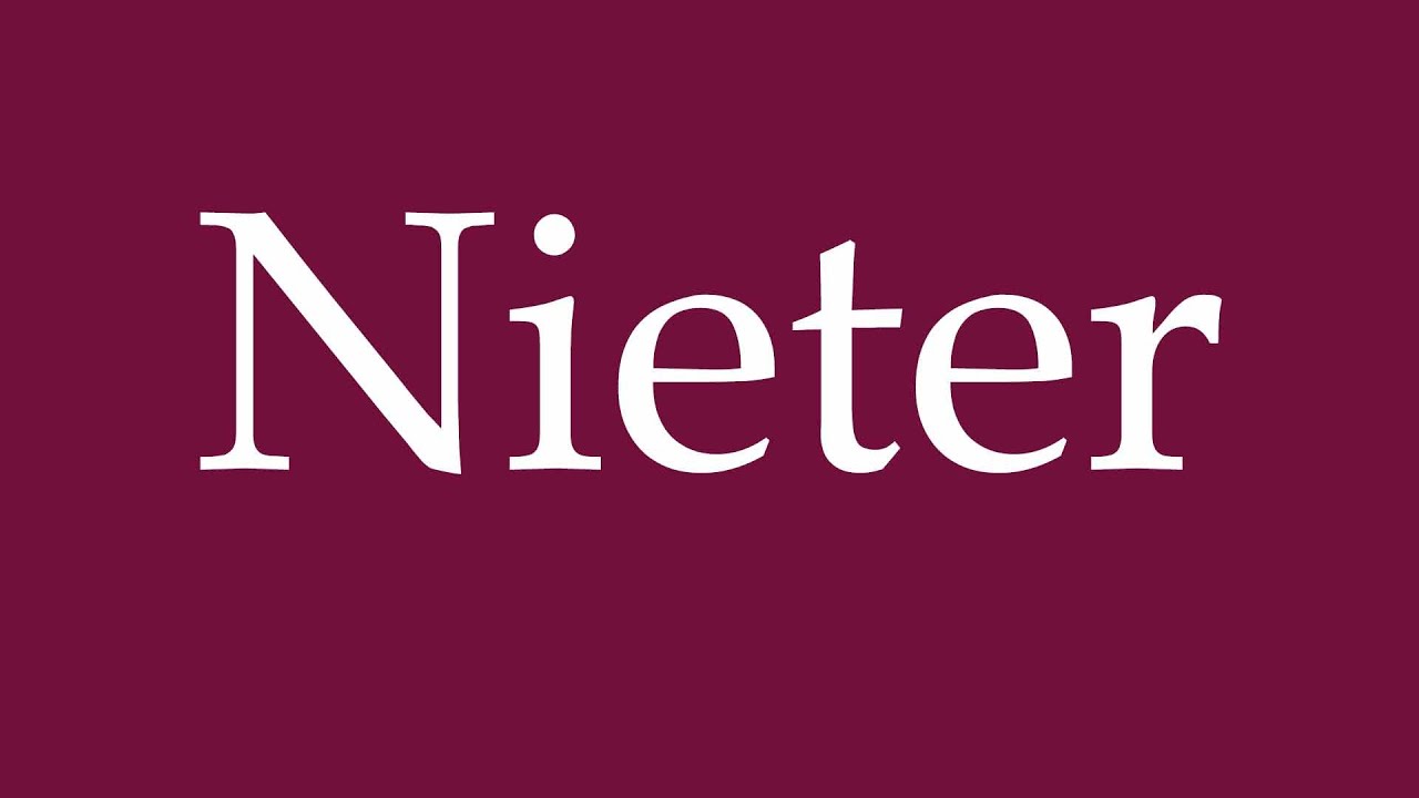 How to Pronounce ''Nieter'' Correctly in German