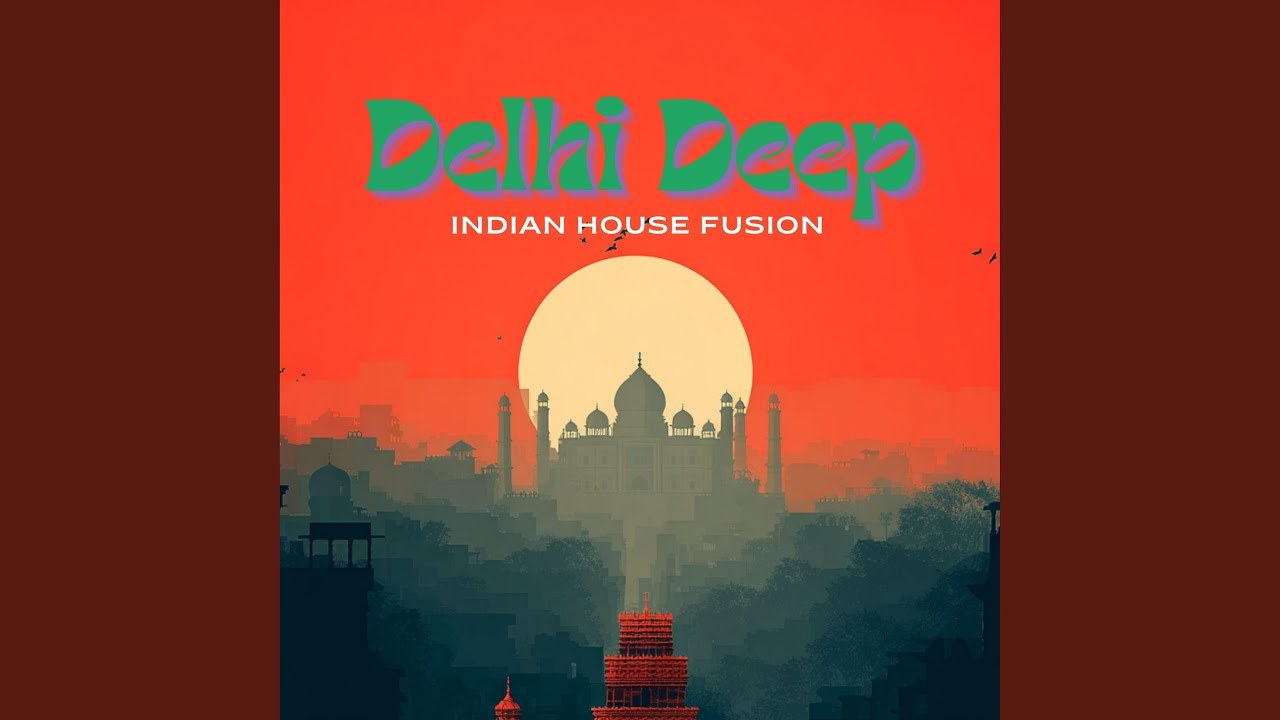 Delhi Deep | Indian House Fusion
