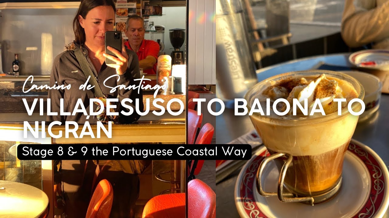 The Portuguese Way of the Camino de Santiago | Stage 8 & 9: Villadesuso to Baiona to Nigrán