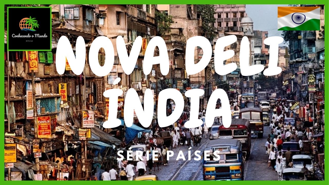 NOVA DELI - &Iacute;NDIA @conhecendoomundo