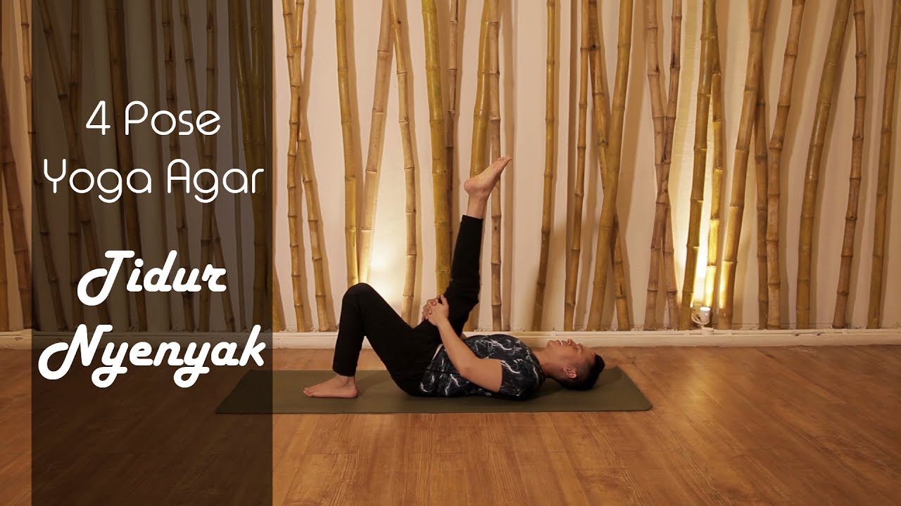 4 Pose Yoga Agar Tidur Nyenyak - Yoga With Penyogastar