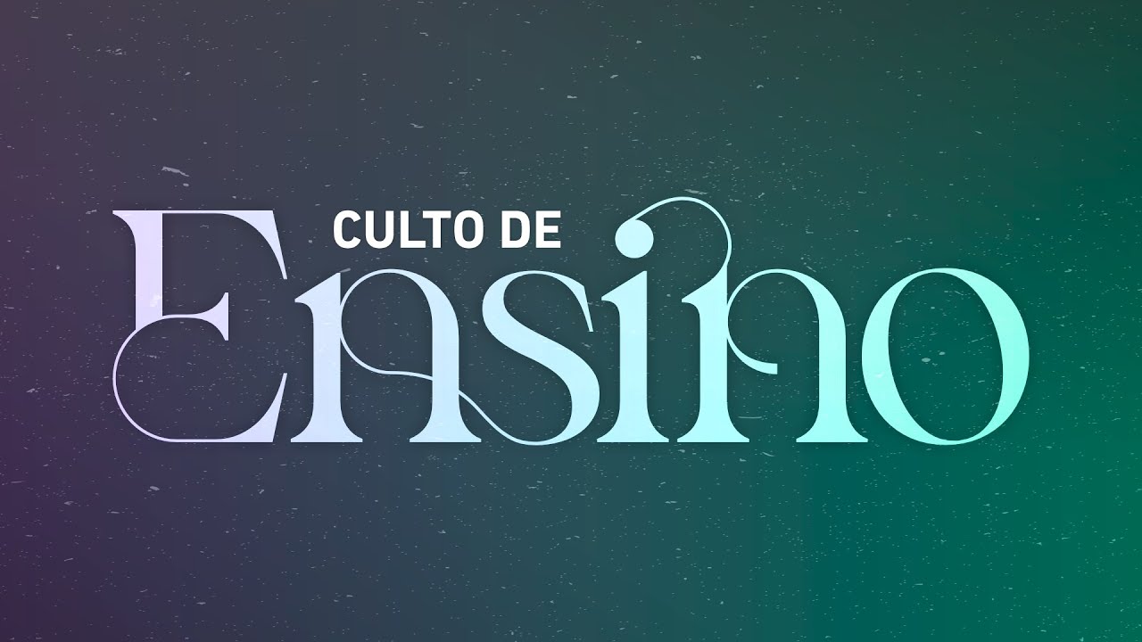 Culto de Ensino | 17.03.2026