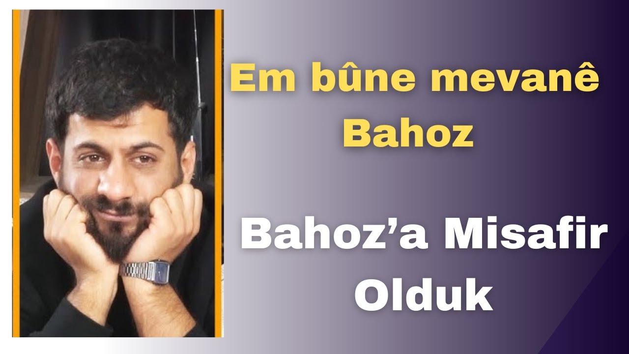 Em bûne mevanê Bahoz - CİVATA ME