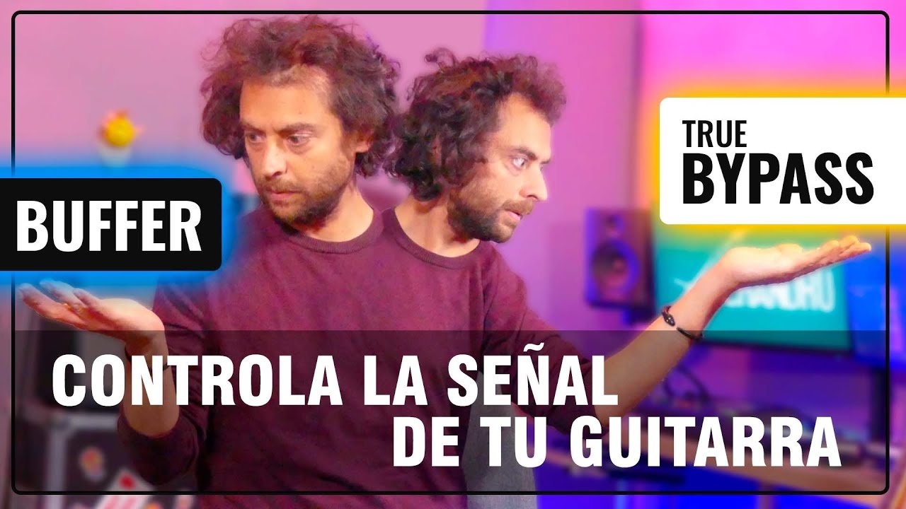 TRUE BYPASS Y BUFFERED BYPASS - CONTROLA TU SEÑAL