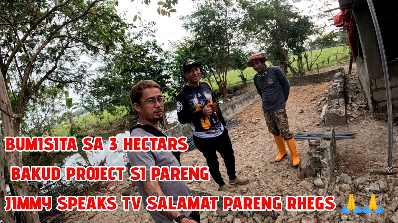 BUMISITA SA 3 HECTARS BAKUD PROJECT SI PARENG JIMMY SPEAKS TV SALAMAT PARENG RHEGS 🙏🙏🙏