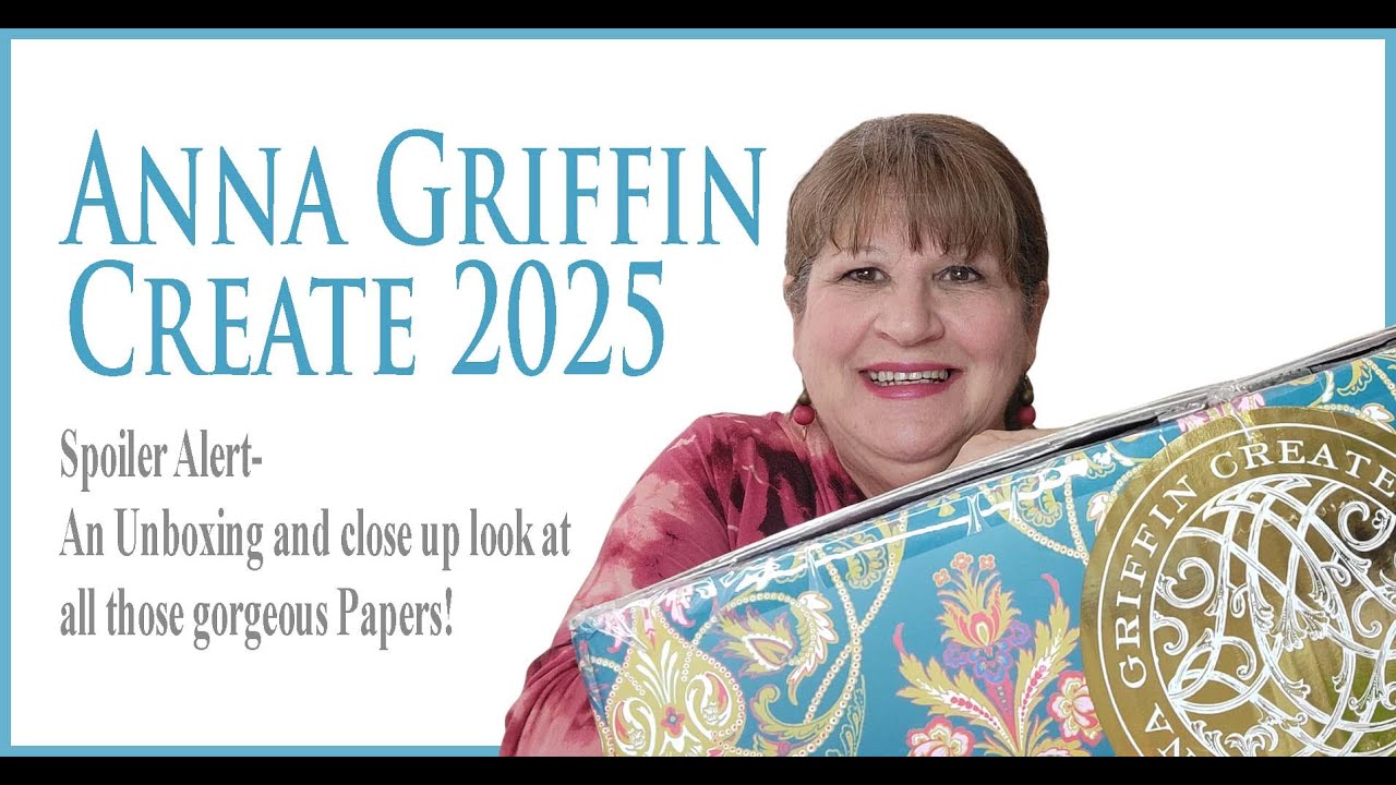 Anna Griffin Create 2025 Unboxing and Close up look at those Gorgeous Papers