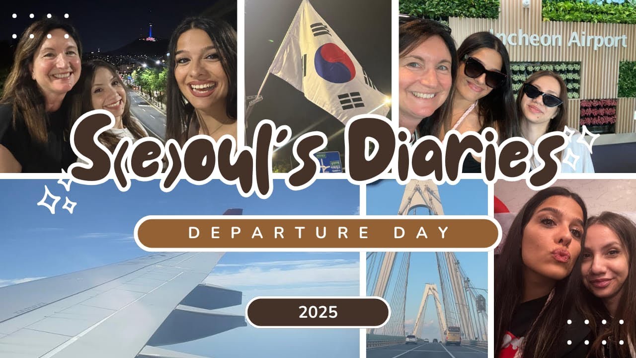 Seoul’s diaries ‘25~ Departure day