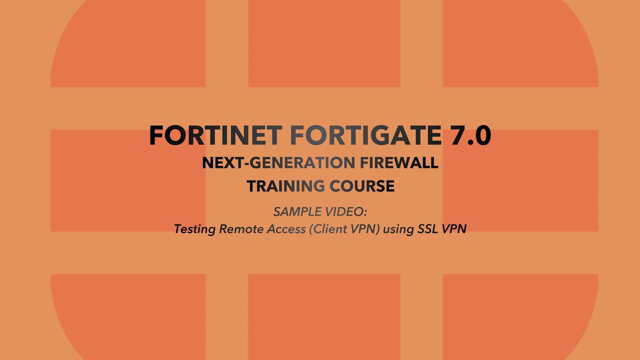 FORTINET FORTIGATE 7.0 TRAINING COURSE | SAMPLE VIDEO