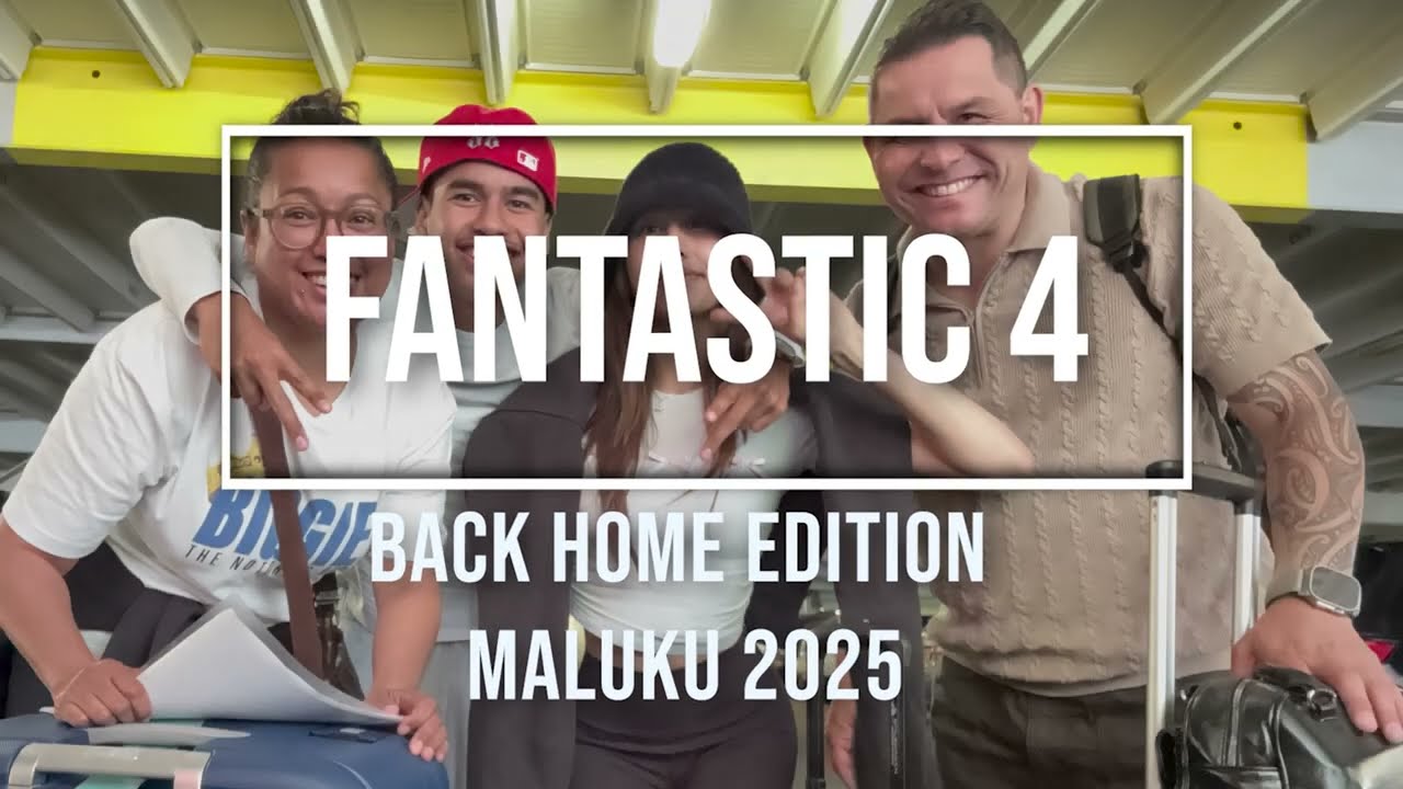 #9 Fantastic four - Back home edition - Maluku 2025