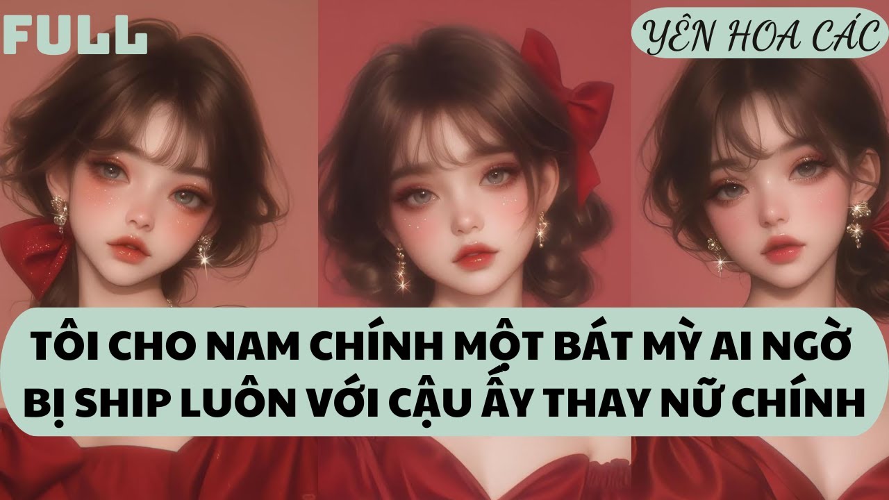 FULL AUDIO | ĐỌC ĐƯỢC BÌNH LUẬN, TÔI RA TAY CỨU GIÚP NAM CHÍNH | YÊN HOA CÁC #truyenaudio #audio