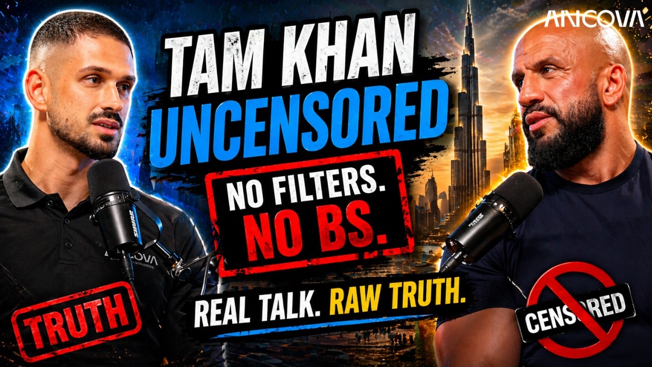 Tam Khan Uncensored x Ancova Entrepreneurs Podcast