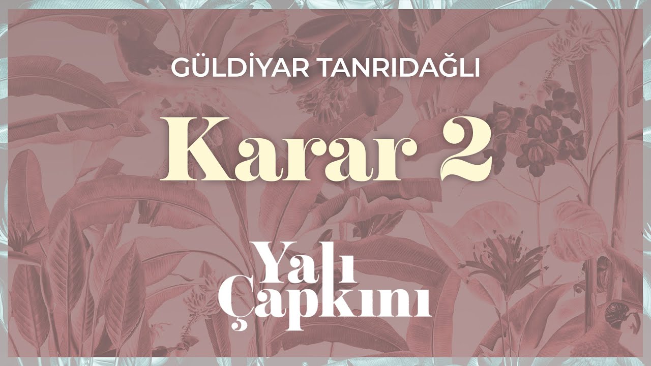 Karar 2 (Yalı Çapkını Original Soundtrack Vol.2) - Güldiyar Tanrıdağlı