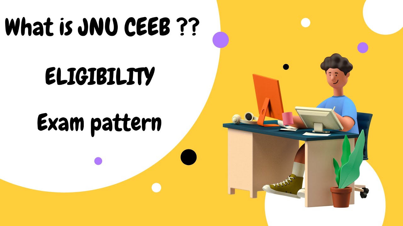 What is JNU CEEB? ELIGIBILITY , EXAM PATTERN