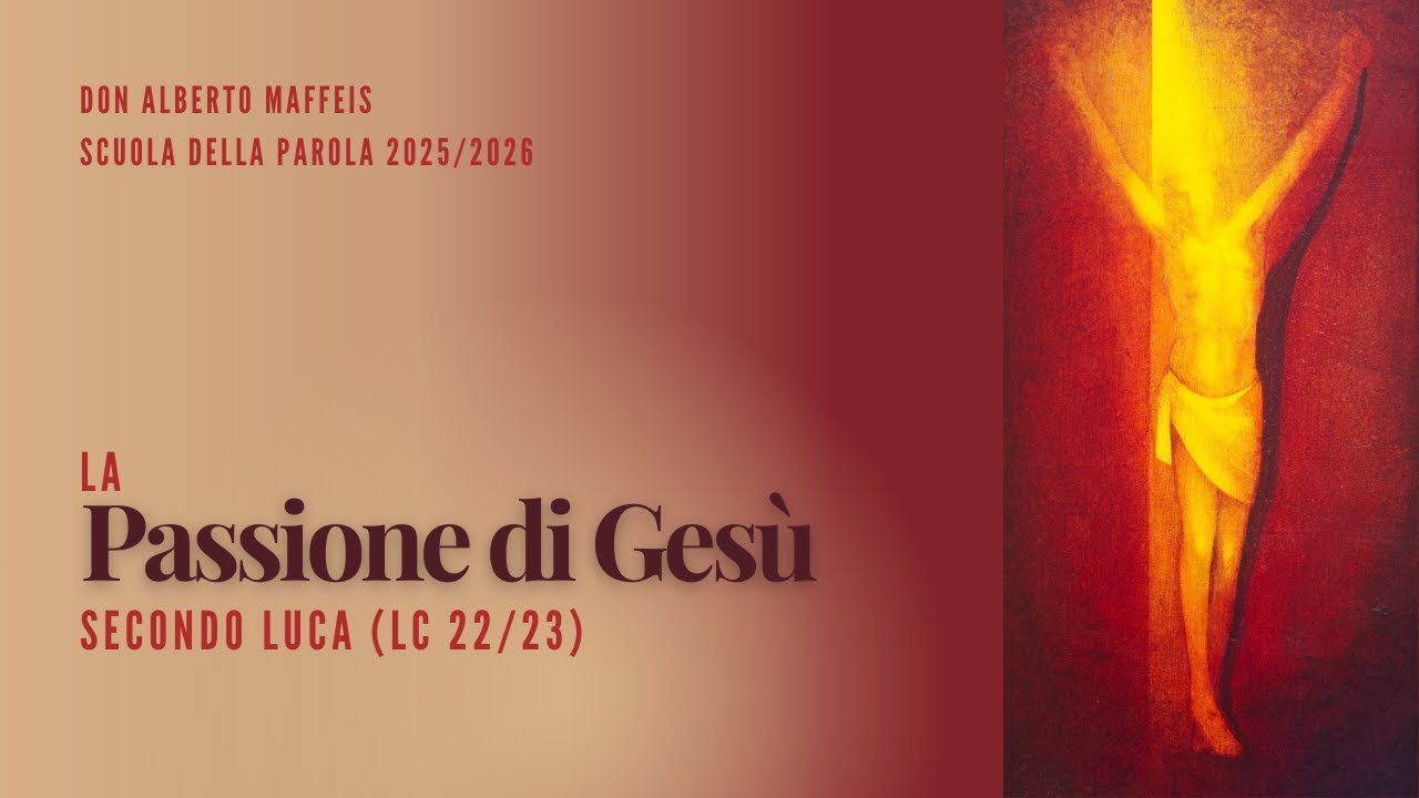 La Passione di Gesù secondo Luca (Lc 22-23) - Prima lezione