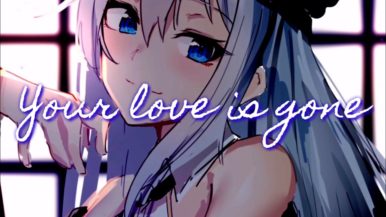 Nightcore - Love Is Gone (Lyrics)