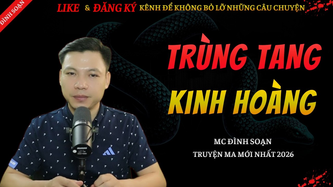 TRUYỆN MA KINH DỊ MỚI | TRÙNG TANG KINH HOÀNG || Chuyện Ma Đình Soạn Hay Và Sợ Nhất 2026