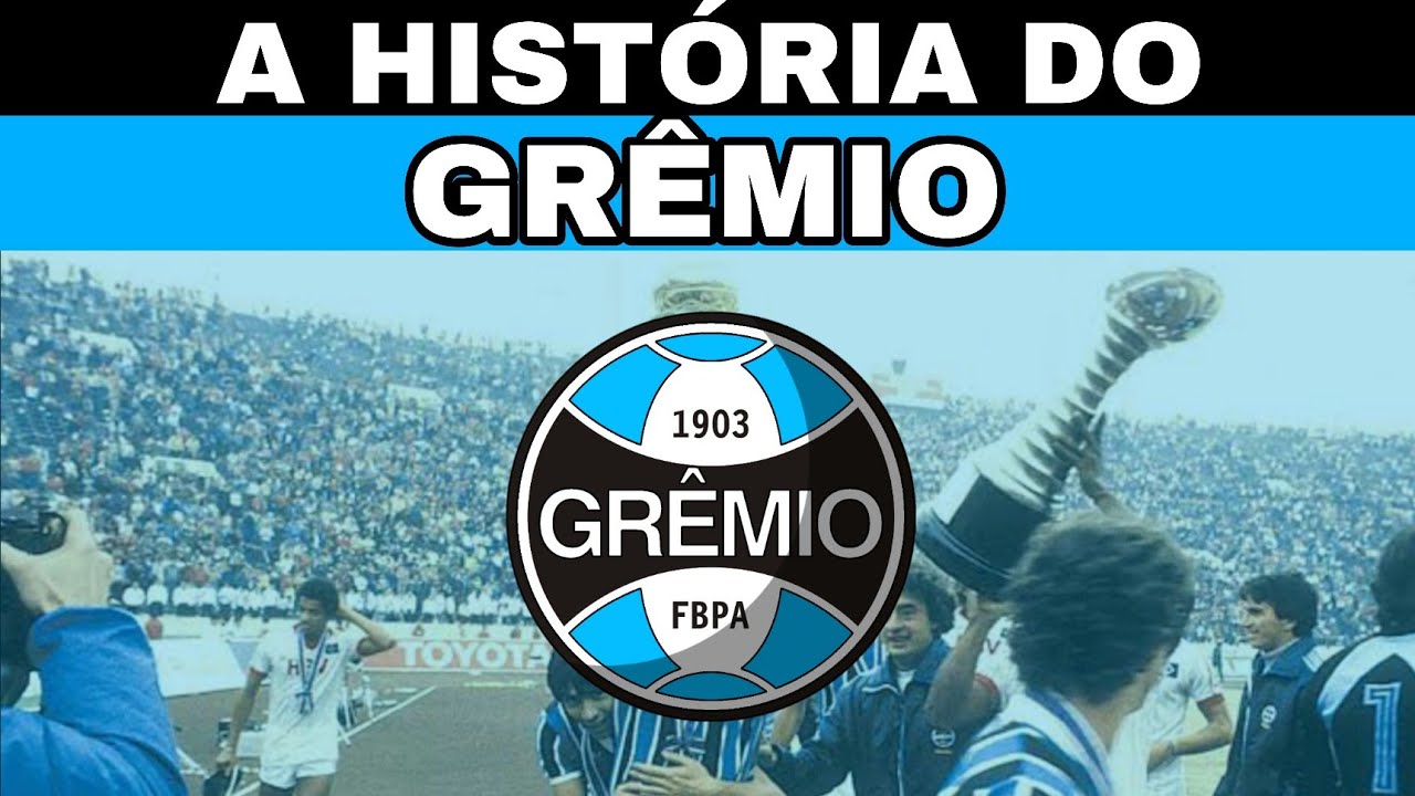 A HISTÓRIA do Grêmio Foot-Ball Porto Alegrense