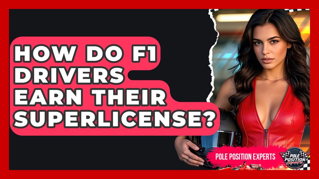 How Do F1 Drivers Earn Their Superlicense? | Pole Position Experts