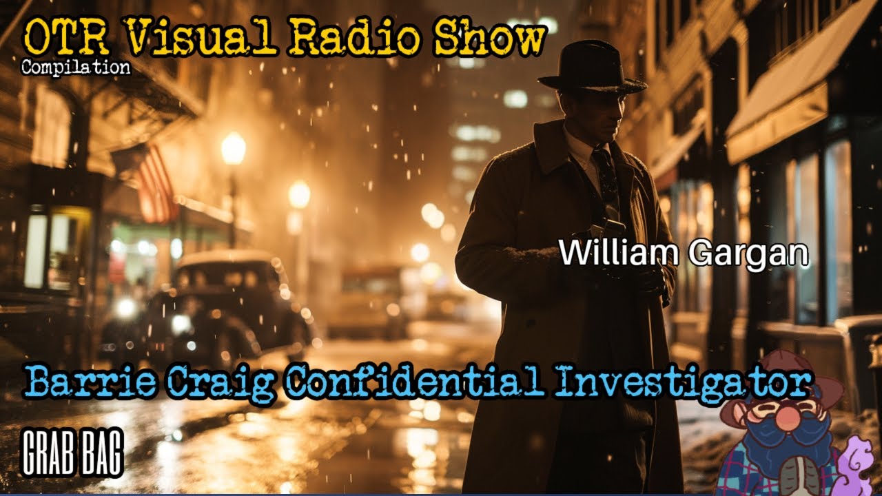 Barrie Craig Confidential Investigator OTR Visual Radio Show