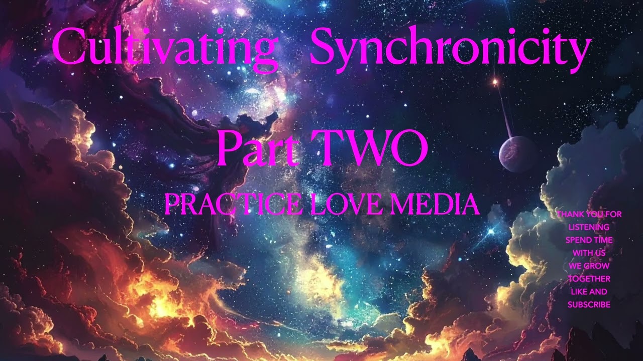 Cultivating Synchronicity Part Two