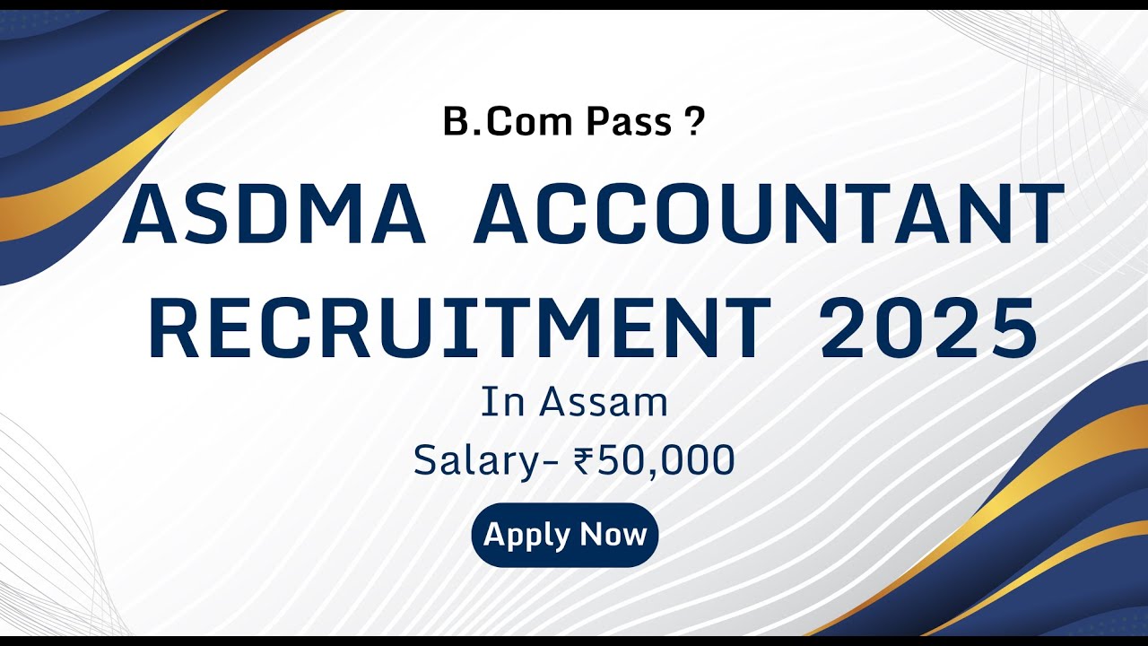 B.Com Govt Jobs in Assam | ASDMA Accountant Recruitment 2025
