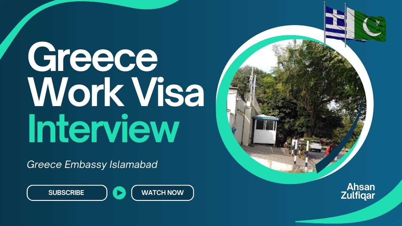 Greece Work Visa Interview | Greece Embassy Islamabad | Stage 2 Visa Interview | Ahsan Zulfiqar