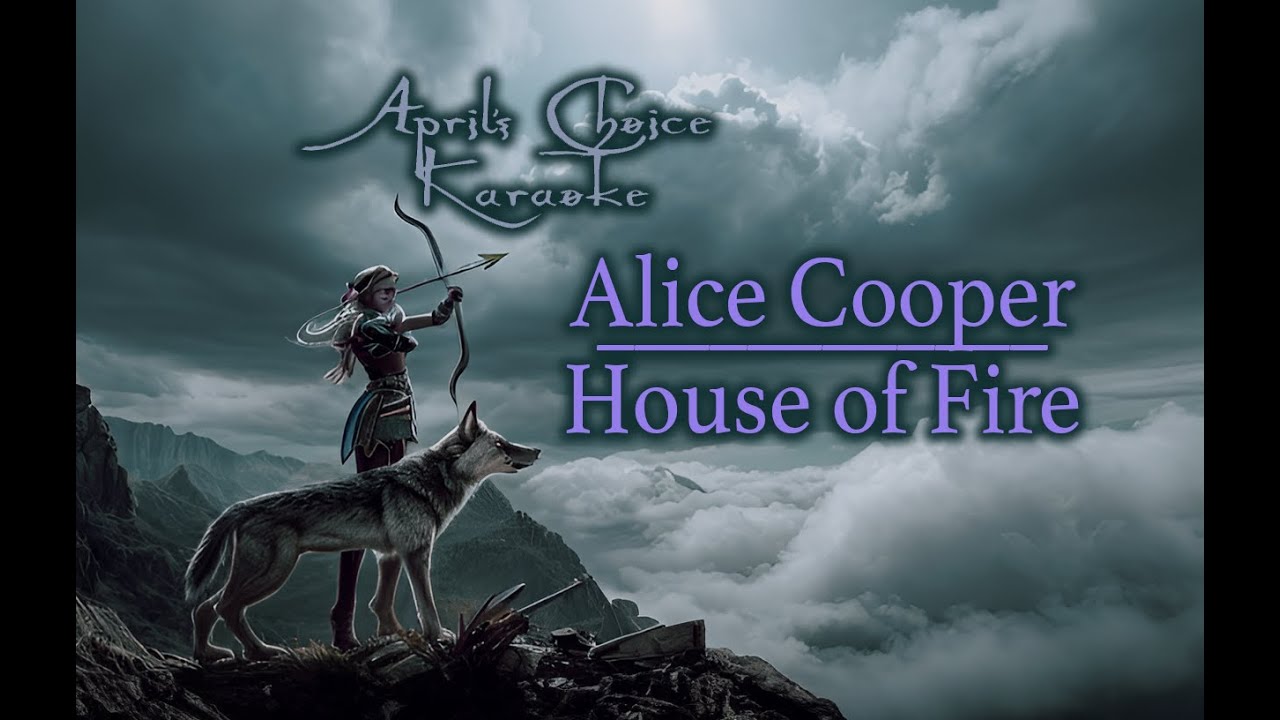 Alice Cooper - House of Fire - Karaoke Instrumental with Lyrics - April's Choice Karaoke