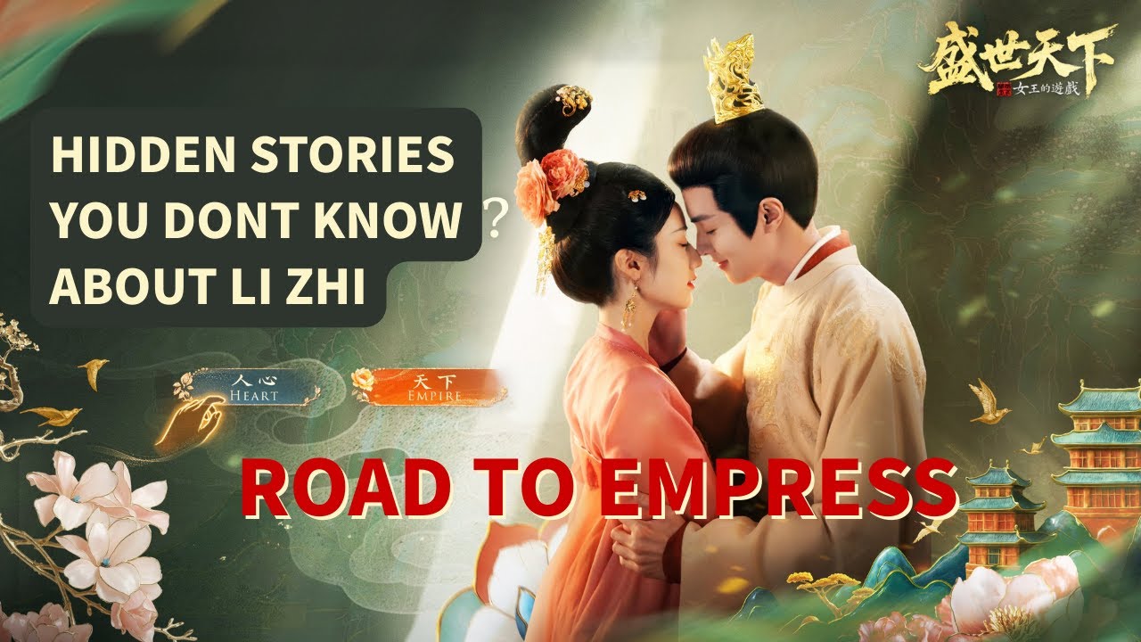 Road to Empress | HIDDEN STORIES you don't know about Li Zhi