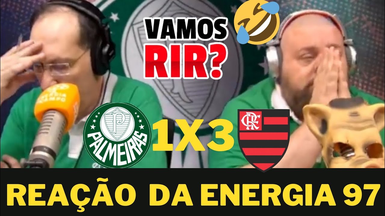 VAMOS RIR? REAÇÃO  DOS PALMEIRENSES (ENERGIA 97) - PALMEIRAS  1X3 FLAMENGO 🤣