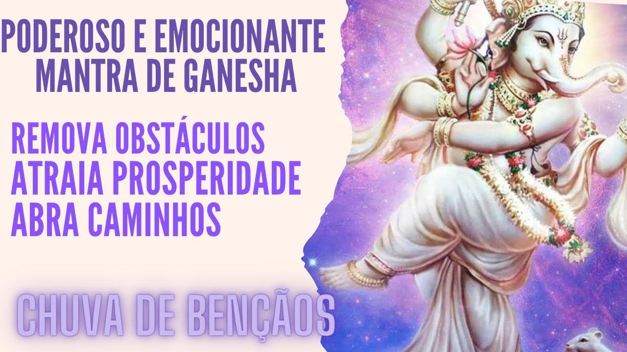 Poderoso e Emocionante Mantra para Remover Obstáculos e Atrair Prosperidade!  Deixe Tocando Ganesha