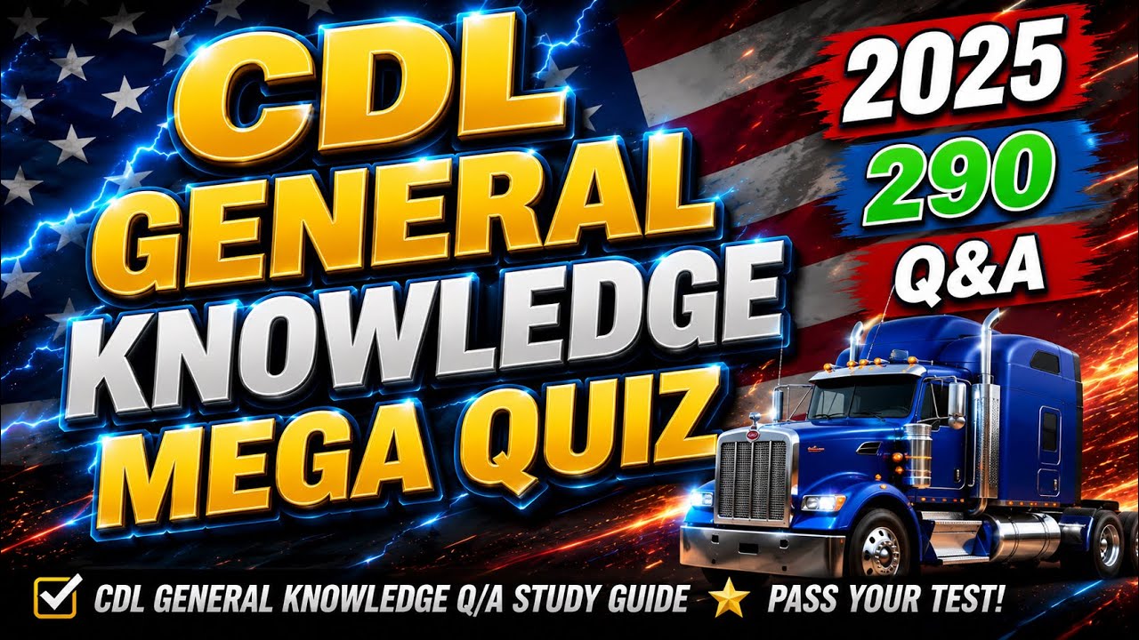 CDL General Knowledge Mega Quiz 2025【290 Q/A】