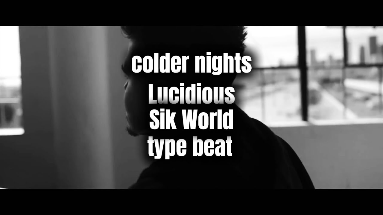 [free] Lucidious x Sik World type beat &ldquo;colder nights&rdquo; prod. poetics