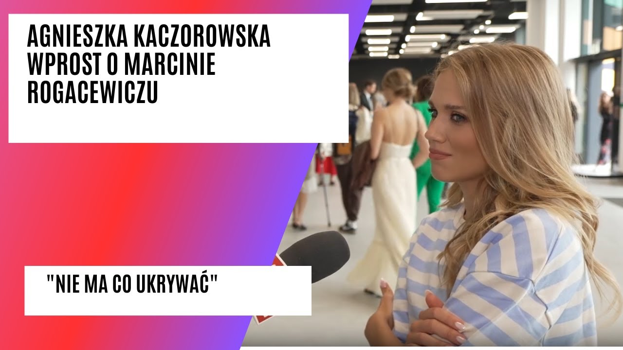 Agnieszka Kaczorowska w końcu wprost o Marcinie Rogacewiczu. 