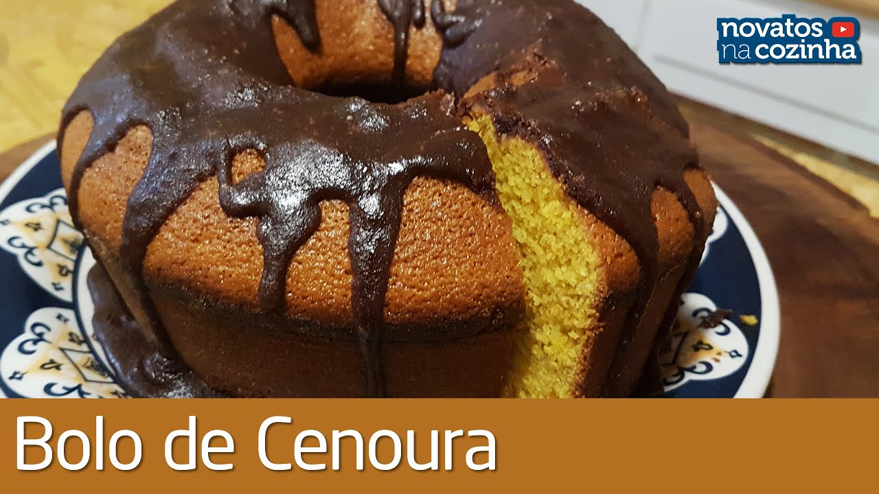 BOLO DE CENOURA COM COBERTURA DE CHOCOLATE | FACIL DE FAZER | Novatos na Cozinha