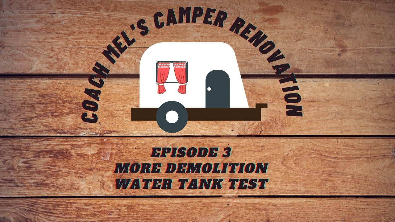 Coach Mel's Vintage Camper Renovation Episode 3