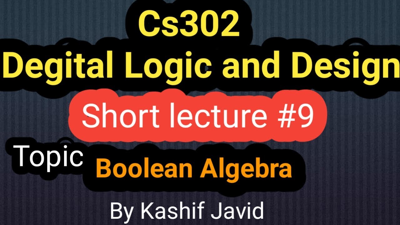 Cs302 Digital logic and design  Lecture #9|By KashifJaivd|