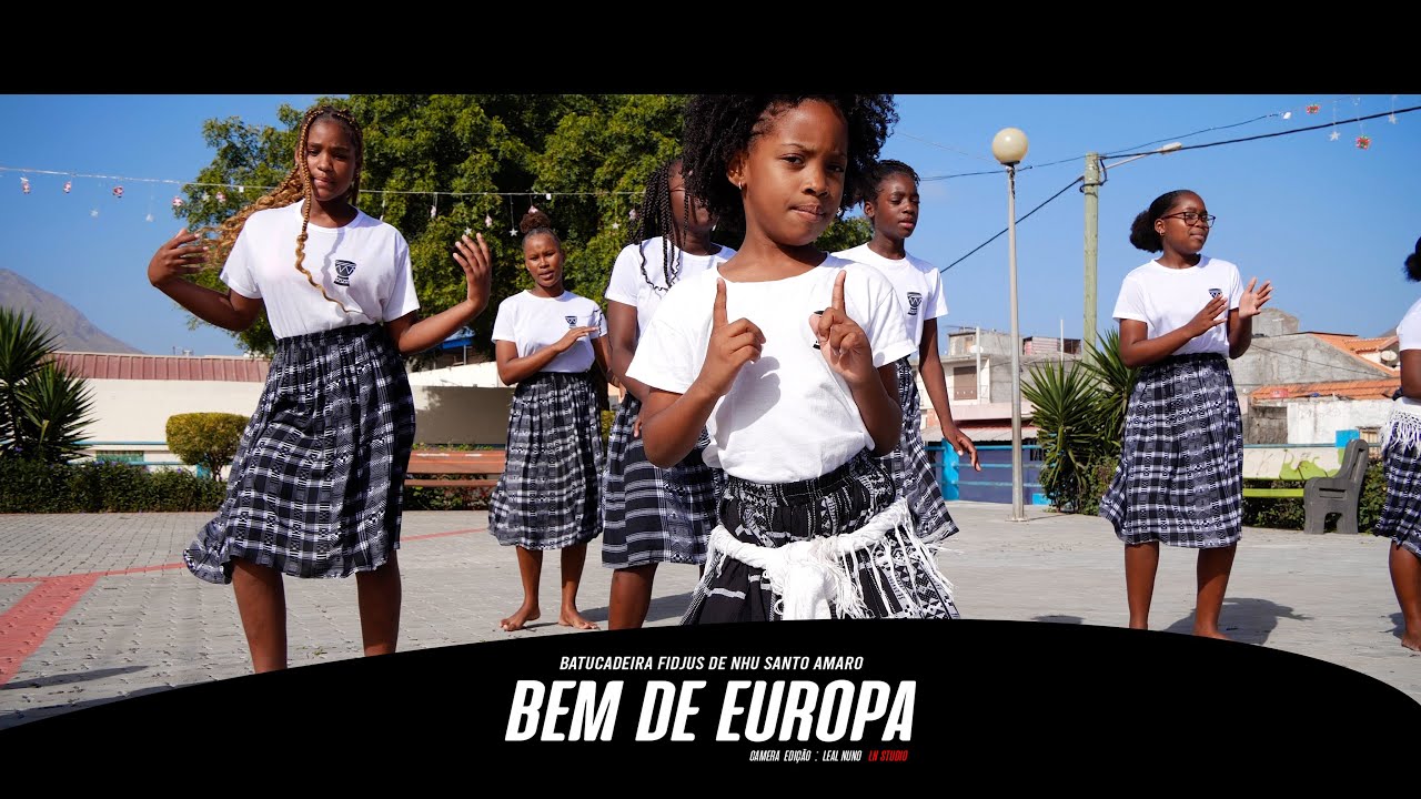 Batucadeira Fidjus De Nhu Santo Amaro _ Bem de Europa(Official Vídeo)